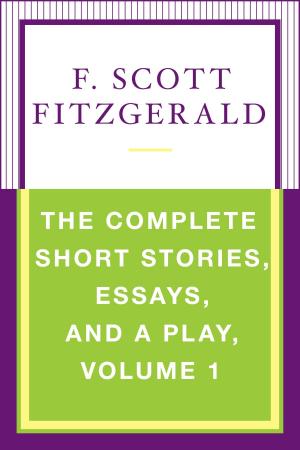 Cover of the book The Complete Short Stories, Essays, and a Play, Volume 1 by Andrew Solomon