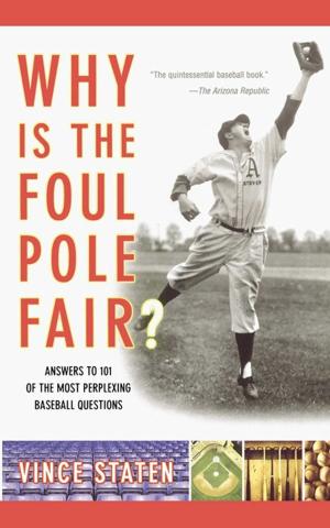 Cover of the book Why Is The Foul Pole Fair? by Charlie Wilmoth