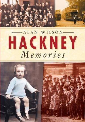 Cover of the book Hackney Memories by Ken Wharton
