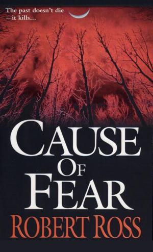 Cover of the book Cause Of Fear by William W. Johnstone, J.A. Johnstone