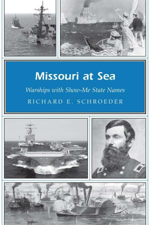 Cover of the book Missouri at Sea by Richard E. Schroeder
