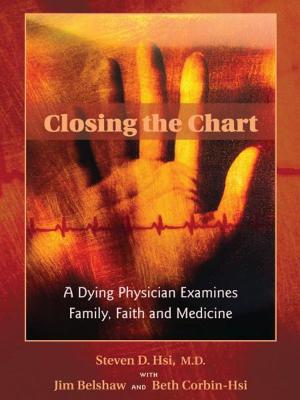 Cover of the book Closing the Chart: A Dying Physician Examines Family, Faith, and Medicine by Michael J. Gonzales, Lyman L. Johnson
