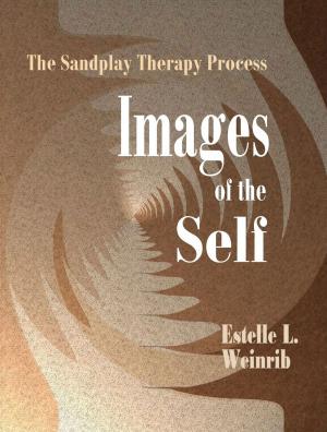 Cover of the book Images of the Self: The Sandplay Therapy Process by Lloyd I. Sederer, MD