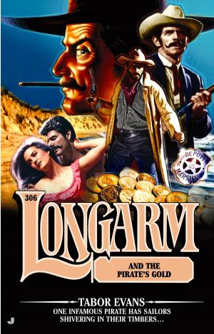 Cover of the book Longarm 306: Longarm and the Pirate's Gold by David Burr Gerrard