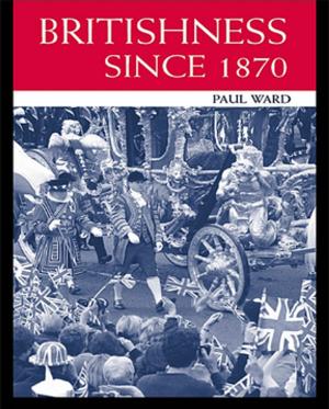 Cover of the book Britishness since 1870 by Richard Burdekin, Farrokh Langdana