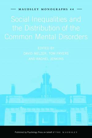 Cover of the book Social Inequalities and the Distribution of the Common Mental Disorders by 