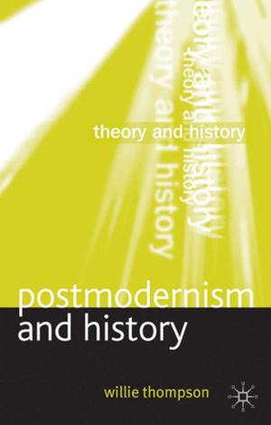 Cover of the book Postmodernism and History by Dr. June Deery