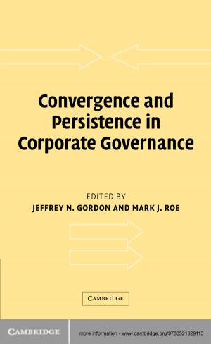 Cover of the book Convergence and Persistence in Corporate Governance by Hanspeter Kriesi, Edgar Grande, Martin Dolezal, Dr Marc Helbling, Professor Dominic Höglinger, Professor Swen Hutter, Professor Bruno Wüest