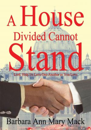 Cover of the book A House Divided Cannot Stand by Liberty Carrington