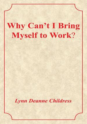 Cover of the book Why Can't I Bring Myself to Work? by Mark Dufour