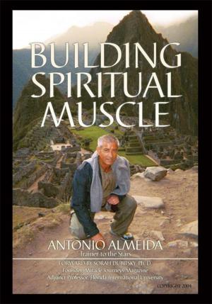 Cover of the book Building Spiritual Muscle / Fortalezca Mente Y Espiritu by Dr. Betty M. Knight