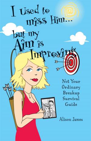 Cover of the book I Used To Miss Him...But My Aim Is Improving by Jane Gloriana Villanueva