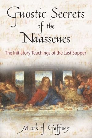 Cover of the book Gnostic Secrets of the Naassenes by Dianna Cleveland, Frank Turek