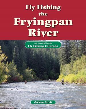 Cover of the book Fly Fishing the Fryingpan River by David Cannon, Chad McClure