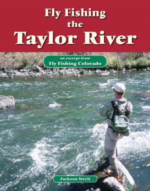 Cover of the book Fly Fishing the Taylor River by Jackson Streit