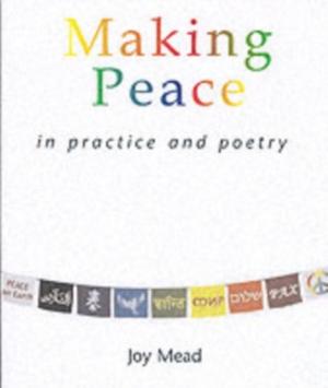 Cover of the book Making Peace in Practice and Poetry by Brian & Pickard, Jan Sutch Woodcock