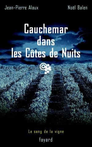Cover of the book Cauchemar dans les Côtes de Nuits by Alex North
