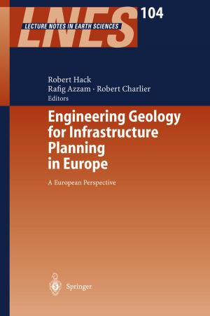 Cover of the book Engineering Geology for Infrastructure Planning in Europe by Xin Xu, Igor Ying Zhang