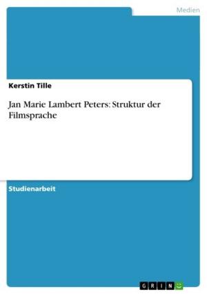 Cover of the book Jan Marie Lambert Peters: Struktur der Filmsprache by Nelli Schulz
