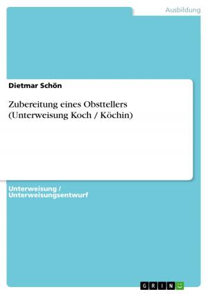 Cover of the book Zubereitung eines Obsttellers (Unterweisung Koch / Köchin) by Nina Friedlein
