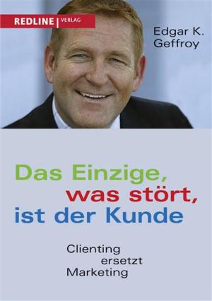 Cover of the book Das Einzige, was stört, ist der Kunde by Michael Brückner
