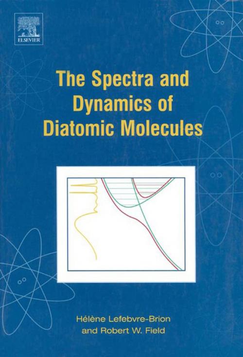 Cover of the book The Spectra and Dynamics of Diatomic Molecules by Helene Lefebvre-Brion, Robert W. Field, Elsevier Science