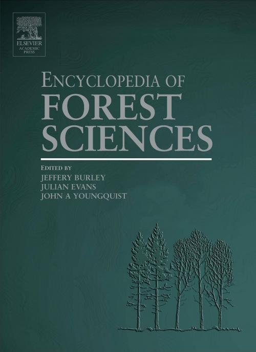 Cover of the book Encyclopedia of Forest Sciences by Jeffery Burley, Elsevier Science