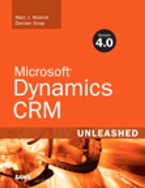 Cover of the book Microsoft Dynamics CRM 4.0 Unleashed by Marc J. Wolenik, Damian Sinay, Pearson Education