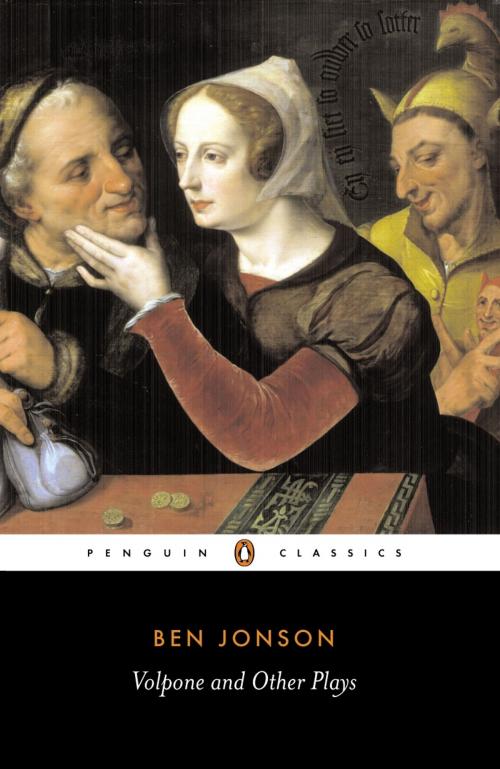 Cover of the book Volpone and Other Plays by Ben Jonson, Penguin Books Ltd