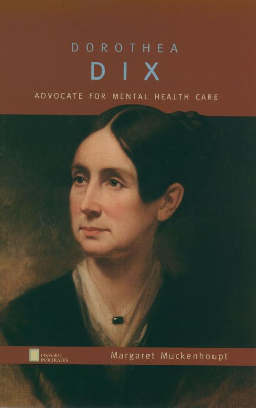 Cover of the book Dorothea Dix by Margaret Muckenhoupt, Oxford University Press