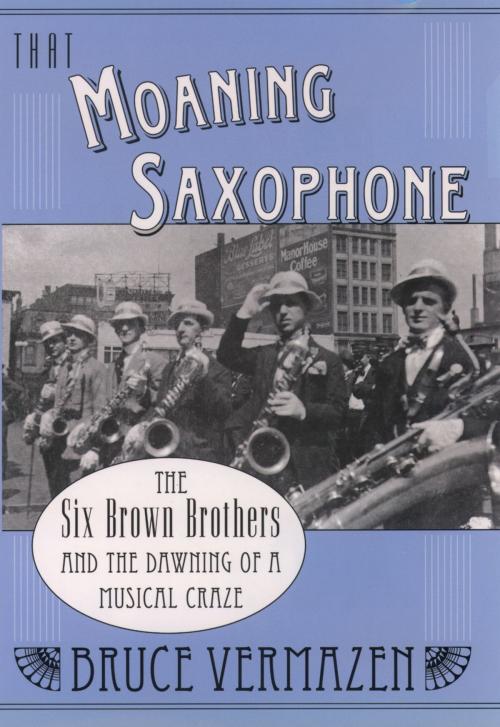 Cover of the book That Moaning Saxophone by Bruce Vermazen, Oxford University Press