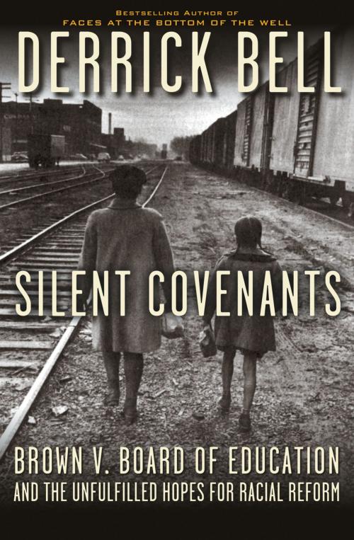 Cover of the book Silent Covenants by Derrick Bell, Oxford University Press