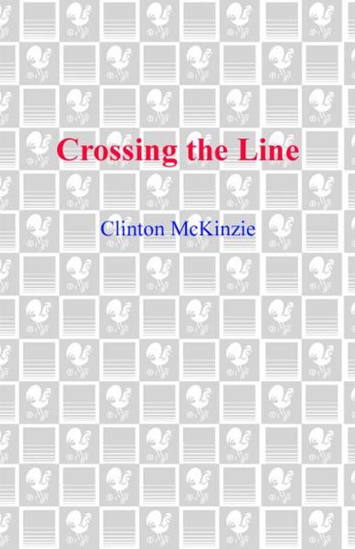 Cover of the book Crossing the Line by Clinton McKinzie, Random House Publishing Group