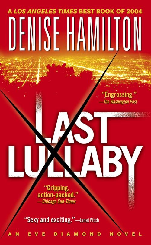 Cover of the book Last Lullaby by Denise Hamilton, Scribner