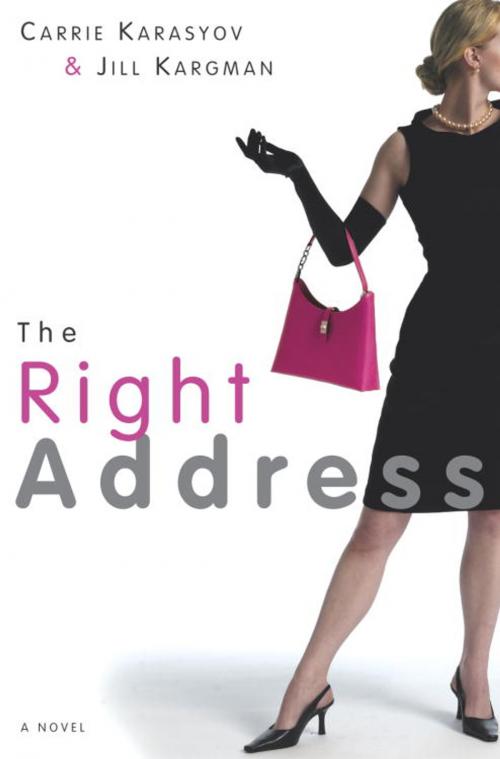 Cover of the book The Right Address by Carrie Karasyov, Jill Kargman, Crown/Archetype