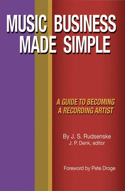 Cover of the book Music Business Made Simple: A Guide To Becoming A Recording Artist by J. S. Rudsenske, Music Sales Limited