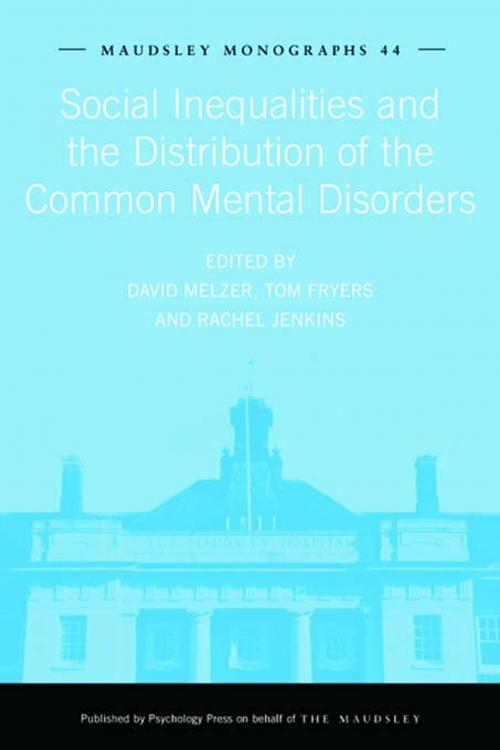 Cover of the book Social Inequalities and the Distribution of the Common Mental Disorders by , Taylor and Francis