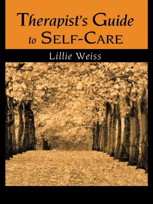 Cover of the book Therapist's Guide to Self-Care by Lillie Weiss, Taylor and Francis