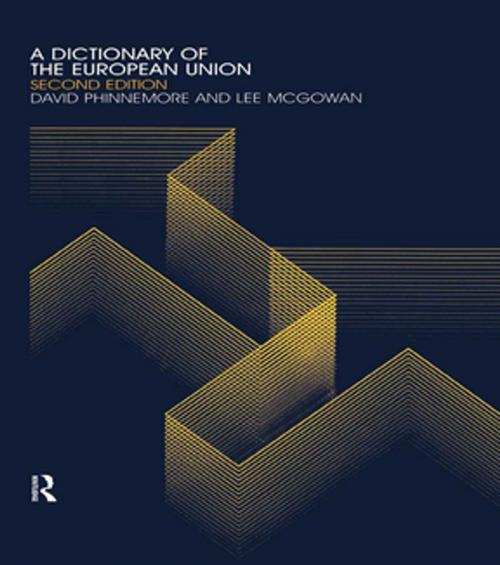Cover of the book A Dictionary of the European Union by Lee McGowan, David Phinnemore, Taylor and Francis