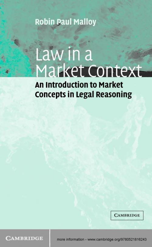 Cover of the book Law in a Market Context by Robin Paul Malloy, Cambridge University Press