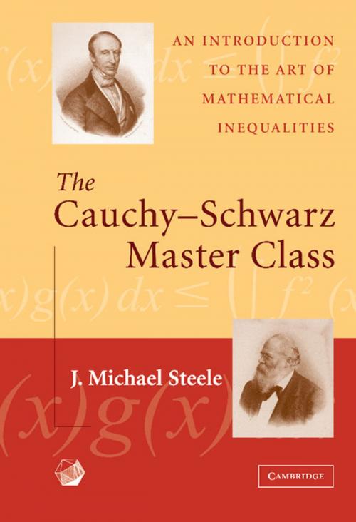 Cover of the book The Cauchy-Schwarz Master Class by J. Michael Steele, Cambridge University Press