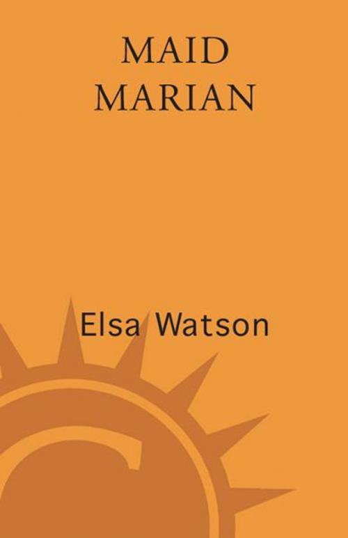 Cover of the book Maid Marian by Elsa Watson, Crown/Archetype