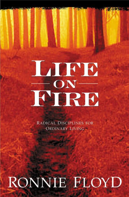 Cover of the book Life on Fire by Dr. Ronnie Floyd, Thomas Nelson