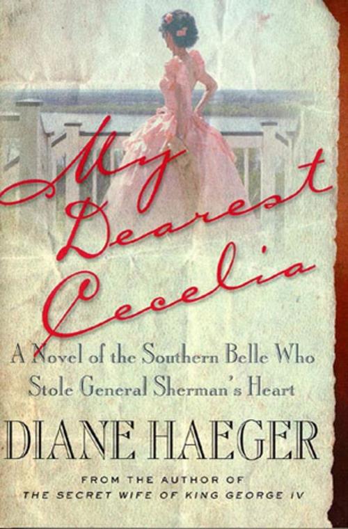Cover of the book My Dearest Cecelia by Diane Haeger, St. Martin's Publishing Group