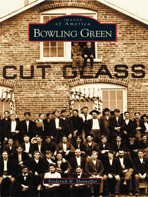 Cover of the book Bowling Green by Frederick N. Honneffer, Arcadia Publishing Inc.