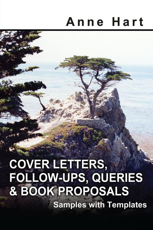 Cover of the book Cover Letters, Follow-Ups, Queries & Book Proposals by Anne Hart, iUniverse