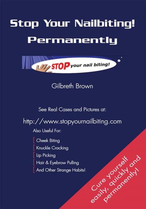 Cover of the book Stop Your Nailbiting! Permanently by Gilbreth Brown, Trafford Publishing