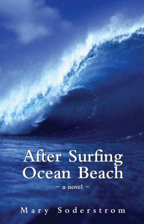 Cover of the book After Surfing Ocean Beach by Mary Soderstrom, Dundurn