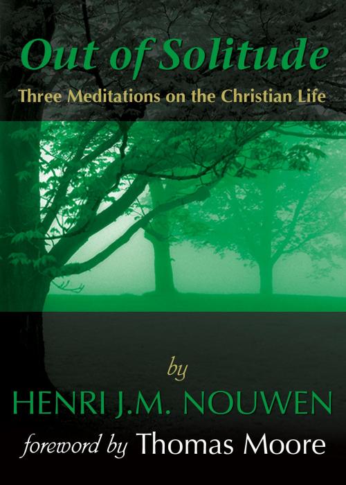 Cover of the book Out of Solitude by Henri J. M. Nouwen, Ave Maria Press