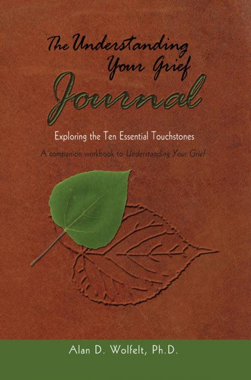 Cover of the book The Understanding Your Grief Journal by Alan D. Wolfelt, PhD, Companion Press